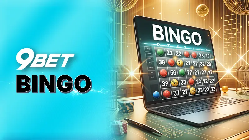 Khám phá Bingo 9Bet - Trò chơi vui nhộn và cơ hội thắng lớn