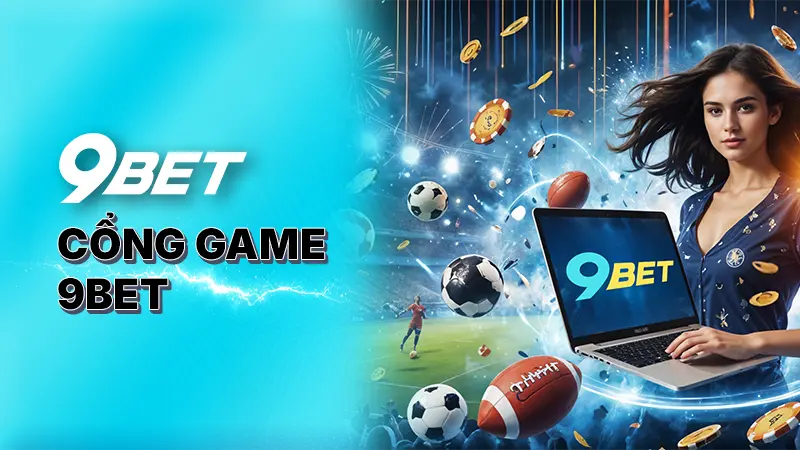 Cổng game 9Bet