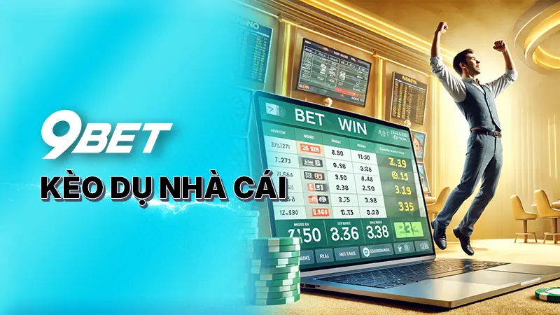 Kinh nghiệm né kèo dụ nhà cái chi tiết tại 9BET cho Tân thủ