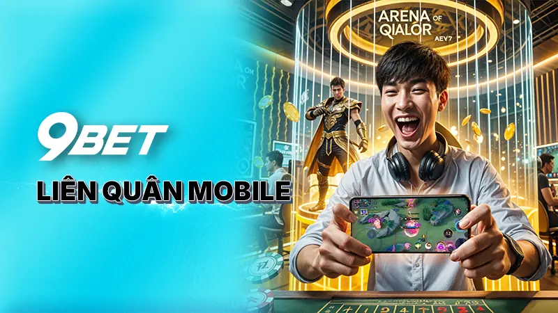 Liên quân Mobile tại 9Bet Cuộc chiến đỉnh cao thế giới MOBA