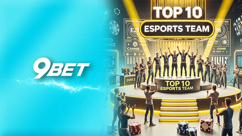 Đặc điểm chung của top 10 đội tuyển e-sports